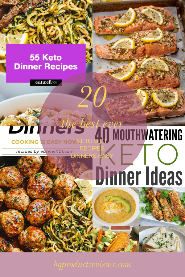 20 The Best Ever Keto Diet Recipes Dinners Easy Best Product Reviews